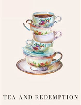 Tea and redemption